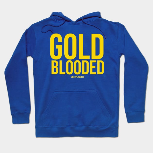 Warriors Gold Blooded 2022 Playoffs Shirt T-Shirt Hoodie by monami